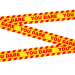 FRIGHT TAPE – YOU DARE RED2